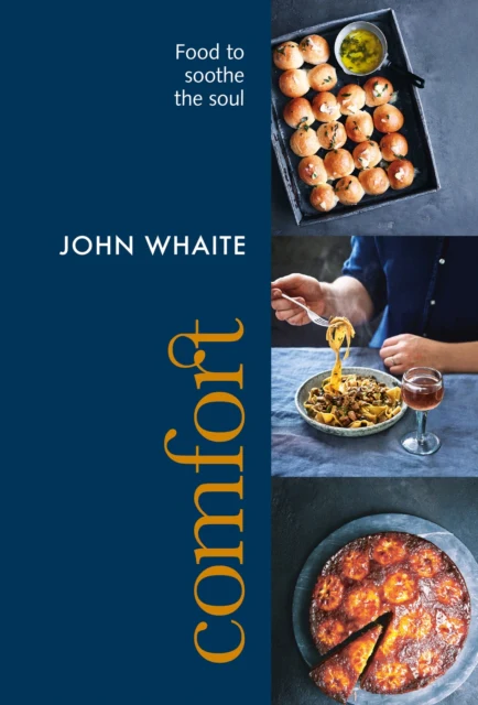 Comfort : Food to Soothe the Soul