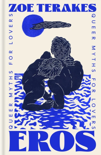Eros : Queer Myths for Lovers
