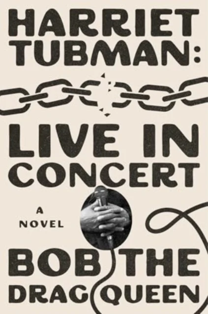 Harriet Tubman: Live in Concert : A Novel