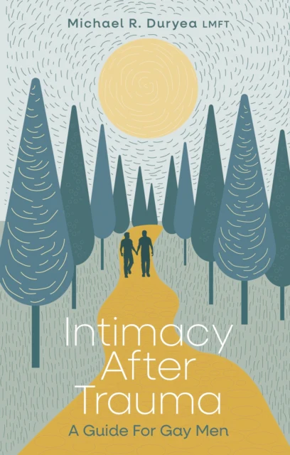 Intimacy After Trauma: A Guide for Gay Men